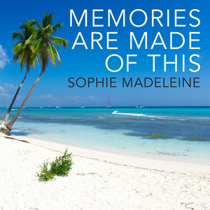 Memories Are Made of This - Sophie Madeleine | Song Album Cover Artwork
