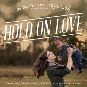 Hold On Love - Aaron Hale