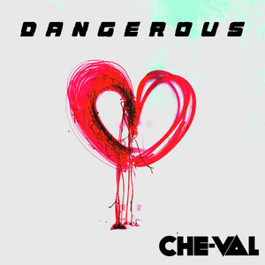 Dangerous - Che-Val | Song Album Cover Artwork
