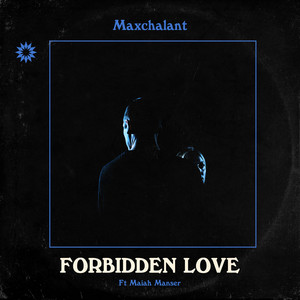 Forbidden Love - Maxchalant