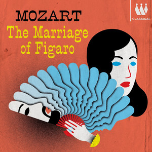 Le nozze di Figaro, K. 492, Act I Scene 1: Cinque … dieci … venti (Figaro, Susanna) - Wolfgang Amadeus Mozart | Song Album Cover Artwork