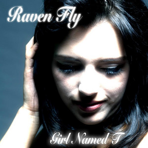 Raven Fly - Girl Named T | Song Album Cover Artwork