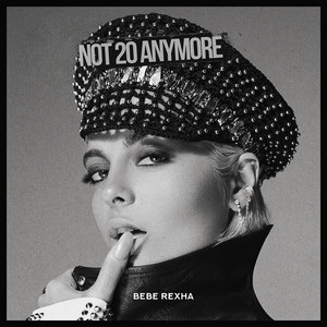 Not 20 Anymore - Bebe Rexha | Song Album Cover Artwork