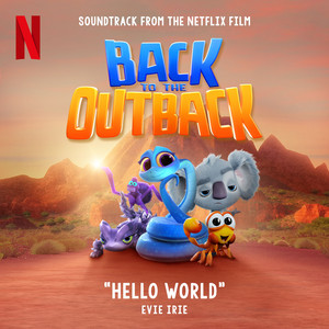 Hello World - from "Back to the Outback" soundtrack - Evie Irie