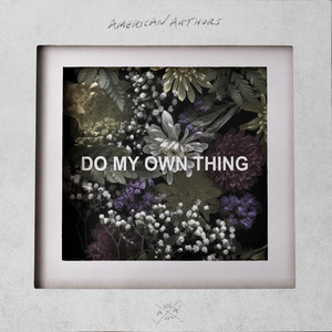 Do My Own Thing American Authors | Album Cover