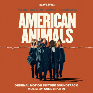 American Animals (Original Motion Picture Soundtrack) - Album Cover