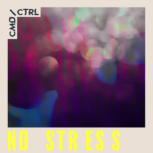No Stress - CMD/CTRL | Song Album Cover Artwork