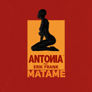 Mátame (feat. Erik Frank) Antonia | Album Cover