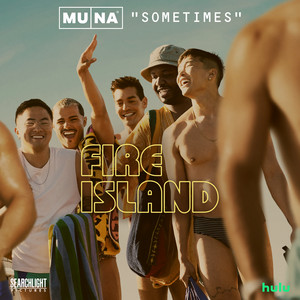 Sometimes - From "Fire Island" - MUNA