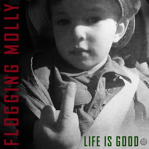 Life Is Good - Flogging Molly | Song Album Cover Artwork