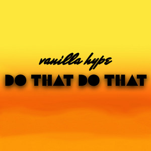 Do That Do That - Vanilla Hype | Song Album Cover Artwork