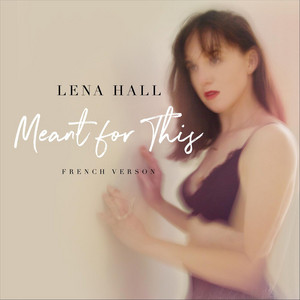 Meant for This (French version) Lena Hall | Album Cover