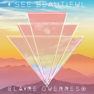 I See Beautiful - Claire Guerreso