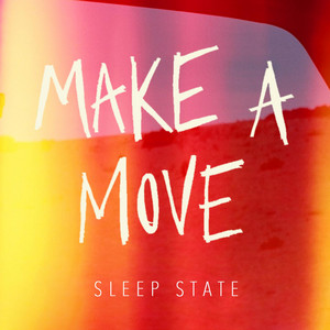 Make a Move - Sleep State | Song Album Cover Artwork