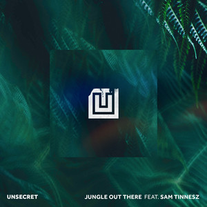 Jungle Out There (feat. Sam Tinnesz) - UNSECRET