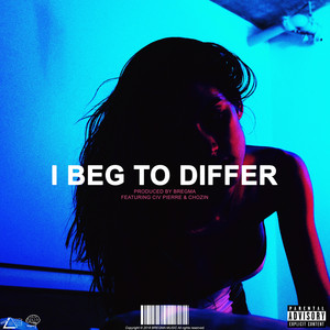 I Beg to Differ (feat. Civ Pierre & Chozin) - Bregma