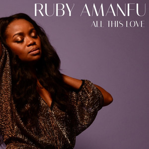 All This Love - Ruby Amanfu | Song Album Cover Artwork