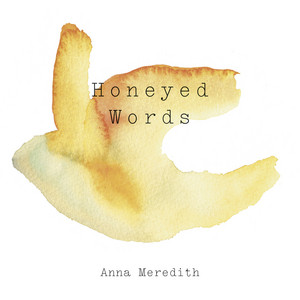 Honeyed Words - Anna Meredith | Song Album Cover Artwork