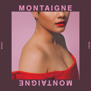 Ready - Montaigne | Song Album Cover Artwork