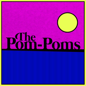 Watch Me - The Pom-Poms | Song Album Cover Artwork