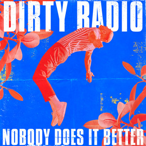 Nobody Does It Better - DiRTY RADiO | Song Album Cover Artwork