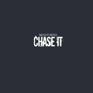 Chase It - NoLuv Nevo