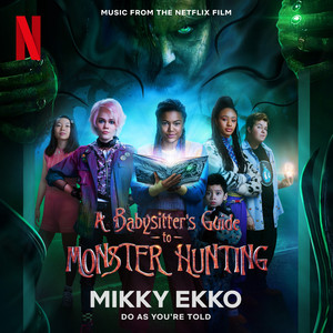 Do As You're Told (Music from the Netflix Film A Babysitter's Guide to Monster Hunting) - Mikky Ekko