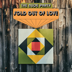Sold out of Love - The Nude Party | Song Album Cover Artwork
