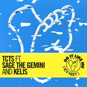 Do It Like Me (Icy Feet) (feat. Sage The Gemini & Kelis) - TCTS | Song Album Cover Artwork
