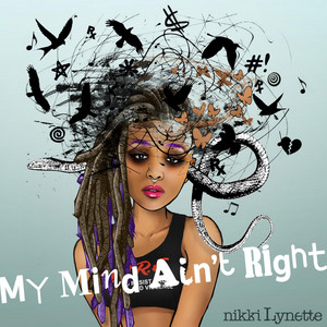 My Mind Ain't Right - Nikki Lynette | Song Album Cover Artwork