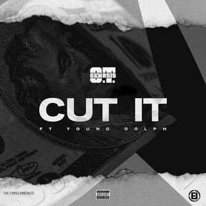 Cut It (feat. Young Dolph) - O.T. Genasis
