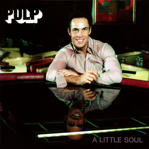 A Little Soul - Lafayette Velvet Revisited Mix - Pulp | Song Album Cover Artwork