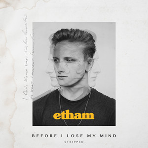 Before I Lose My Mind (Stripped) - Etham