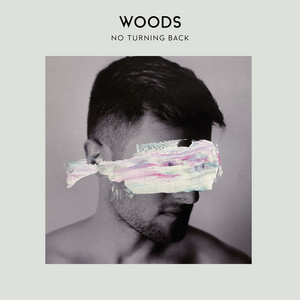 No Turning Back - WOODS | Song Album Cover Artwork