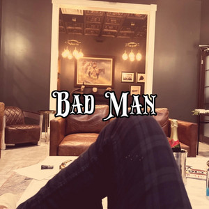 BAD MAN - Gavin Maestro | Song Album Cover Artwork