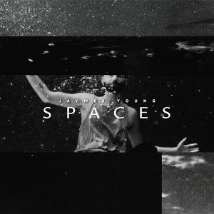 Spaces - Jaymes Young | Song Album Cover Artwork