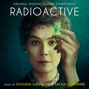 Radioactive (Original Motion Picture Soundtrack) - Album Cover