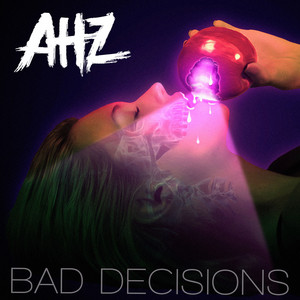 Bad Decisions - AHZ | Song Album Cover Artwork