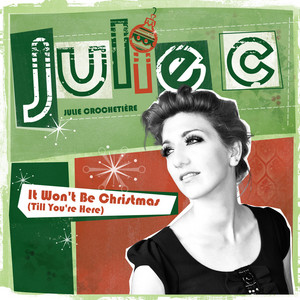 It Won't Be Christmas (Till You're Here) Julie C | Album Cover
