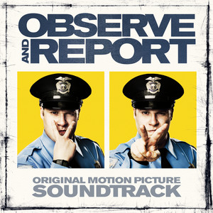 Observe & Report (Original Motion Picture Soundtrack) - Album Cover