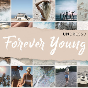 Forever Young - UNDRESSD | Song Album Cover Artwork