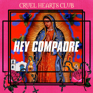 Hey Compadre - Cruel Hearts Club | Song Album Cover Artwork