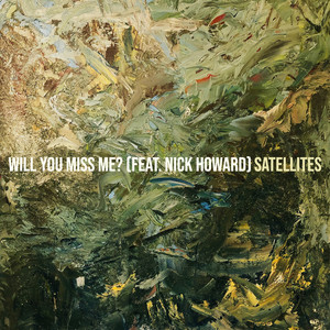 Will You Miss Me? - Satellites