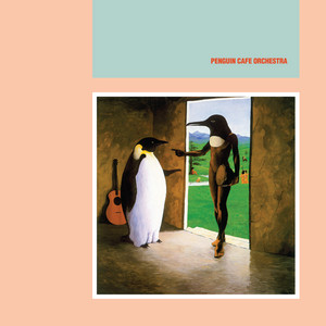 Telephone And Rubber Band - 2008 Digital Remaster - Penguin Cafe Orchestra