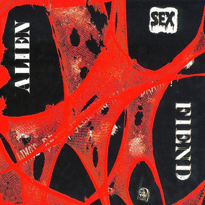 Lips Can't Go - Alien Sex Fiend | Song Album Cover Artwork