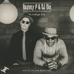 Holes in the Building (feat. Indigo Kid) - Rodney P & DJ Die | Song Album Cover Artwork
