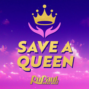 Save a Queen - The Cast of RuPaul's Drag Race, Season 14