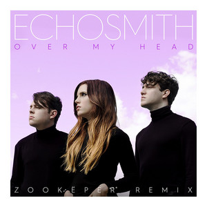 Over My Head - Zookëper Remix - Echosmith | Song Album Cover Artwork