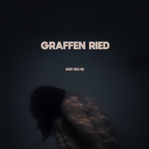 Don't Miss Me - Graffen Ried | Song Album Cover Artwork