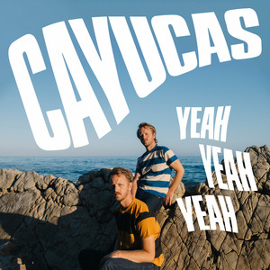 Yeah Yeah Yeah Cayucas | Album Cover